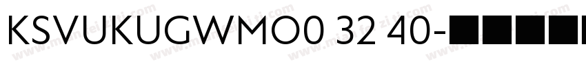 KSVUKUGWMO0 32 40字体转换